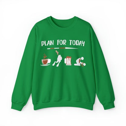 Plan for today Crewneck Sweatshirt