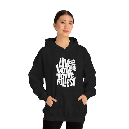 Live and love to the fullest Hoodie