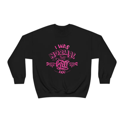 I Was Normal Two Kids Ago Crewneck Sweatshirt