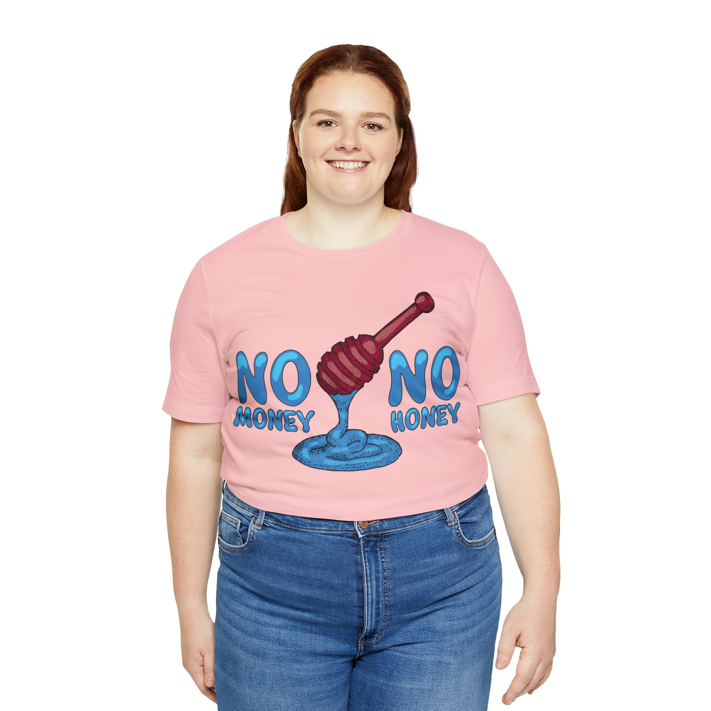 No money _ No honey T-Shirt