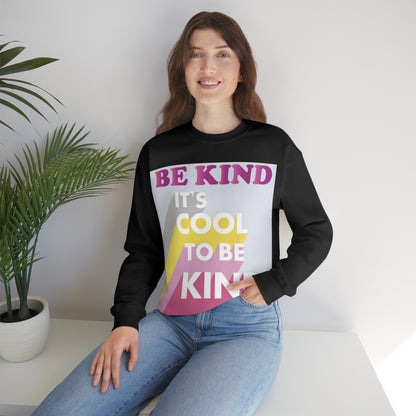 It's Cool to Be Kind Crewneck Sweatshirt