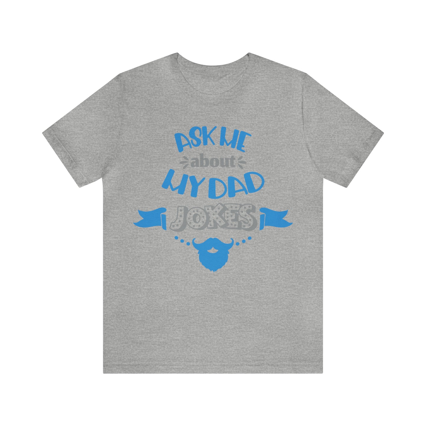 Ask About My Dad Jokes T-Shirt