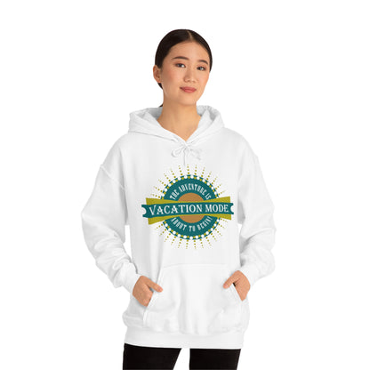 Vacation Mode The Adventure Is About To Begin Hoodie