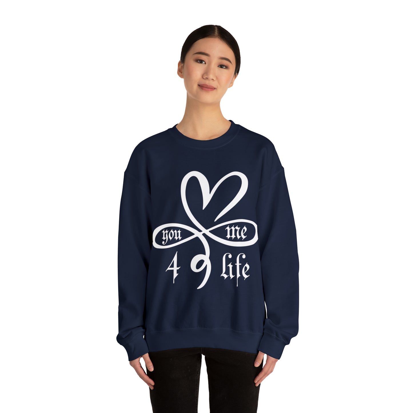 You & Me 4 life Crewneck Sweatshirt