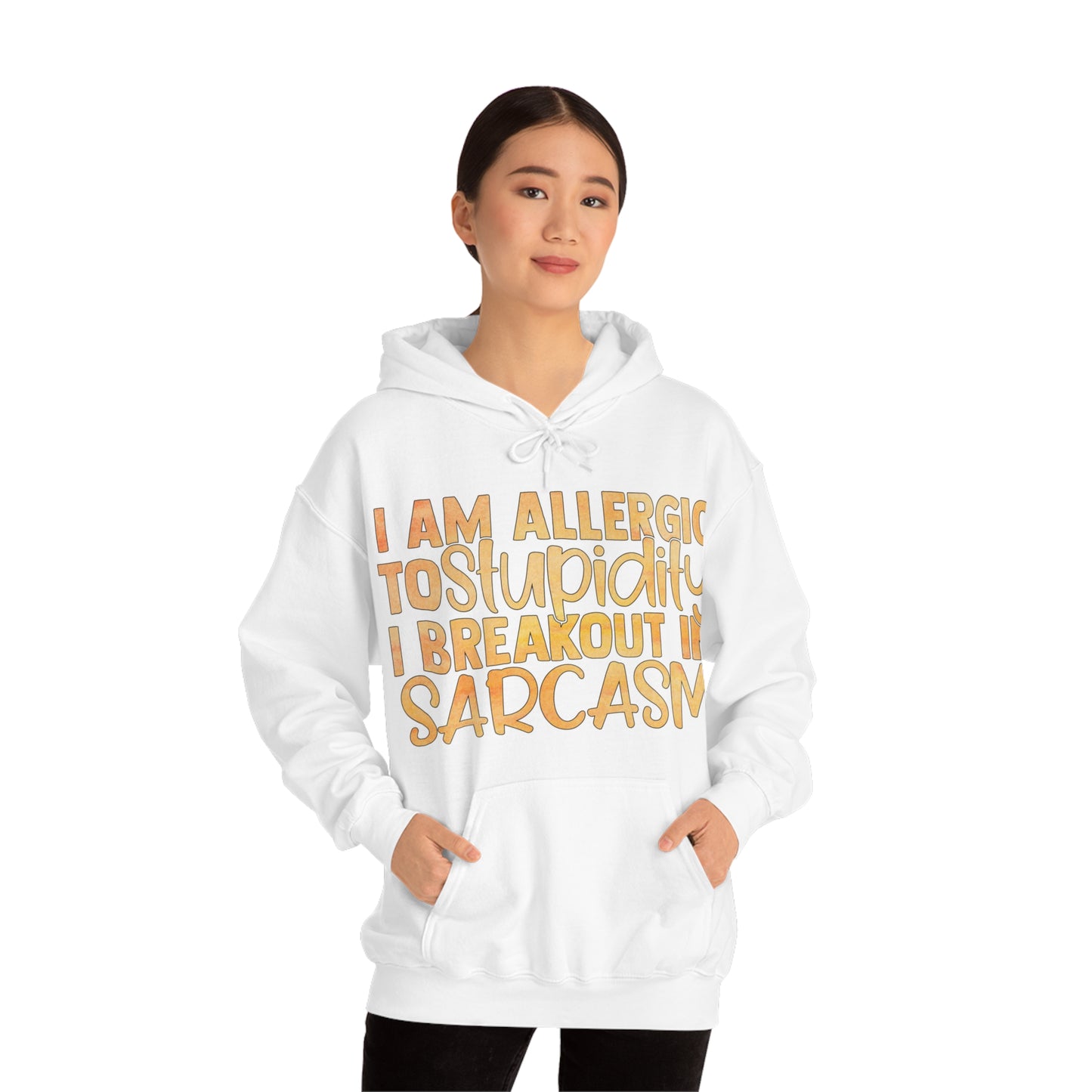 I Am Allergic To Stupidity I Brake Out in Sarcasm Hoodie