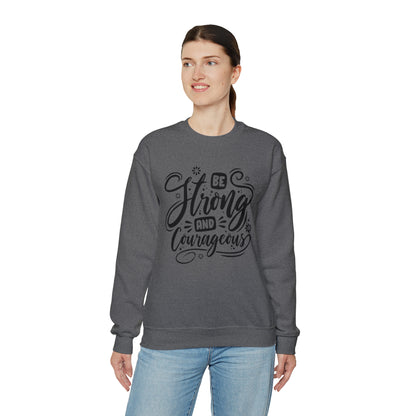 Be strong and Courageous Crewneck Sweatshirt