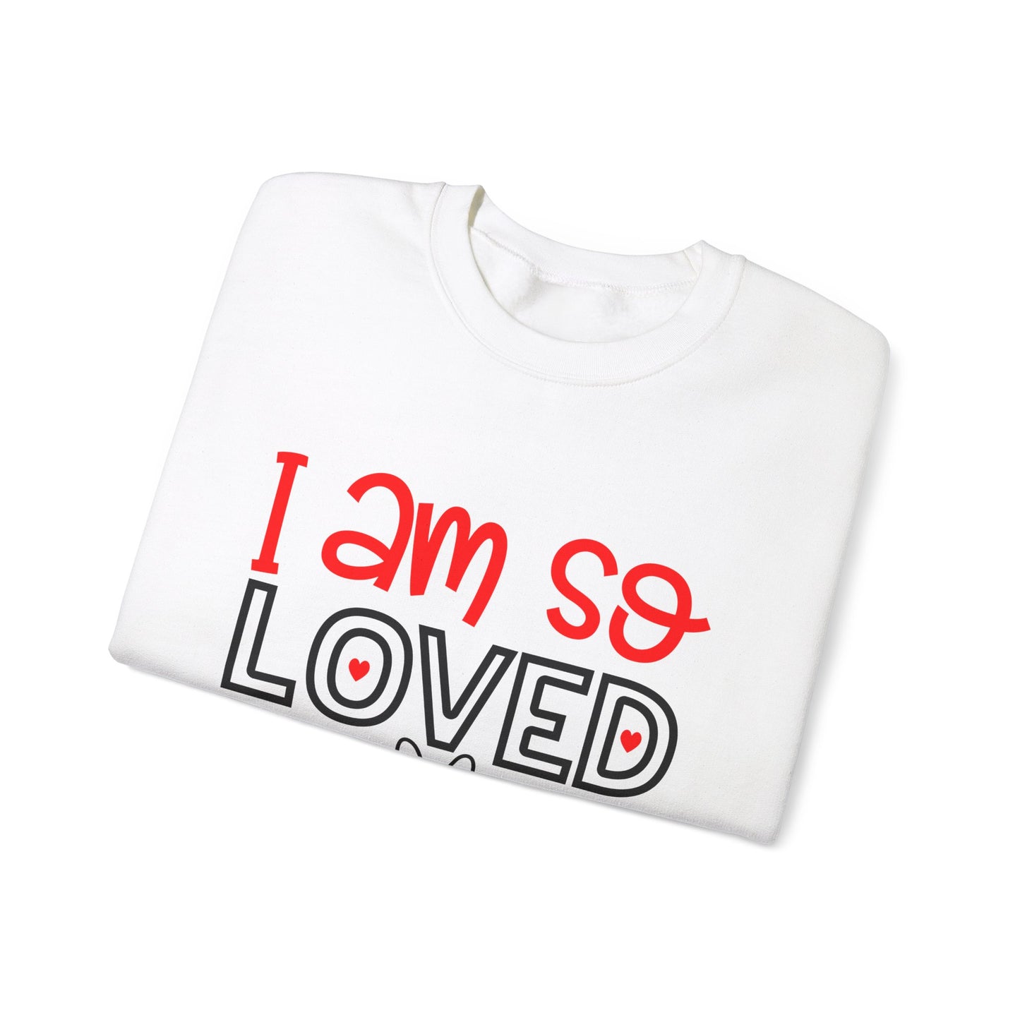 I am So Loved Crewneck Sweatshirt