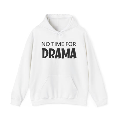 No time for drama Hoodie