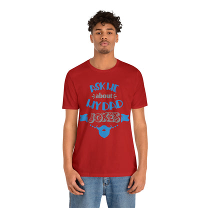 Ask About My Dad Jokes T-Shirt