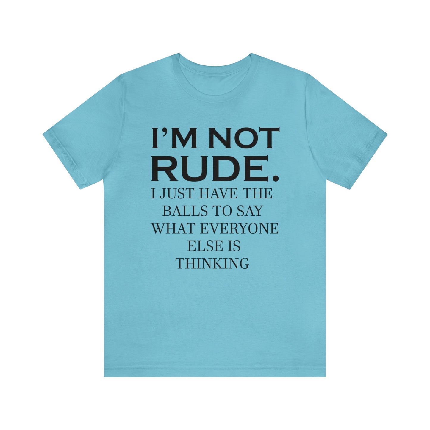 Not rude I just express my self T-Shirt