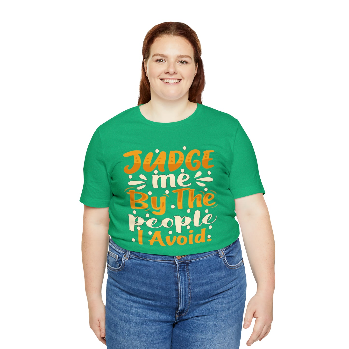 Judge Me By The People I Avoid T-Shirt