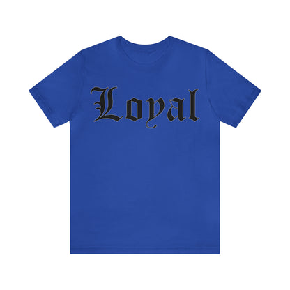 Loyal T-Shirt