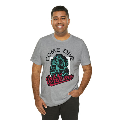 Come dive with me T-Shirt