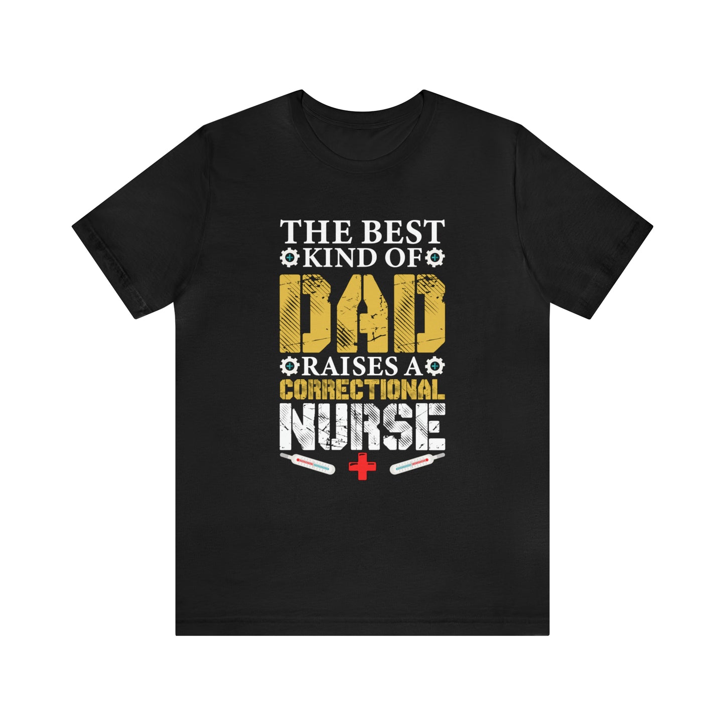 The best kind of dad raises a nurse T-Shirt