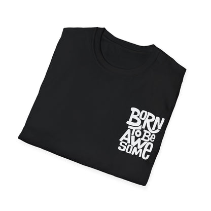 Born to be awesome T-Shirt