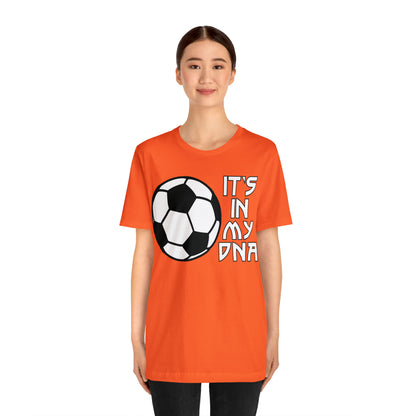 Soccer is in my DNA T-Shirt