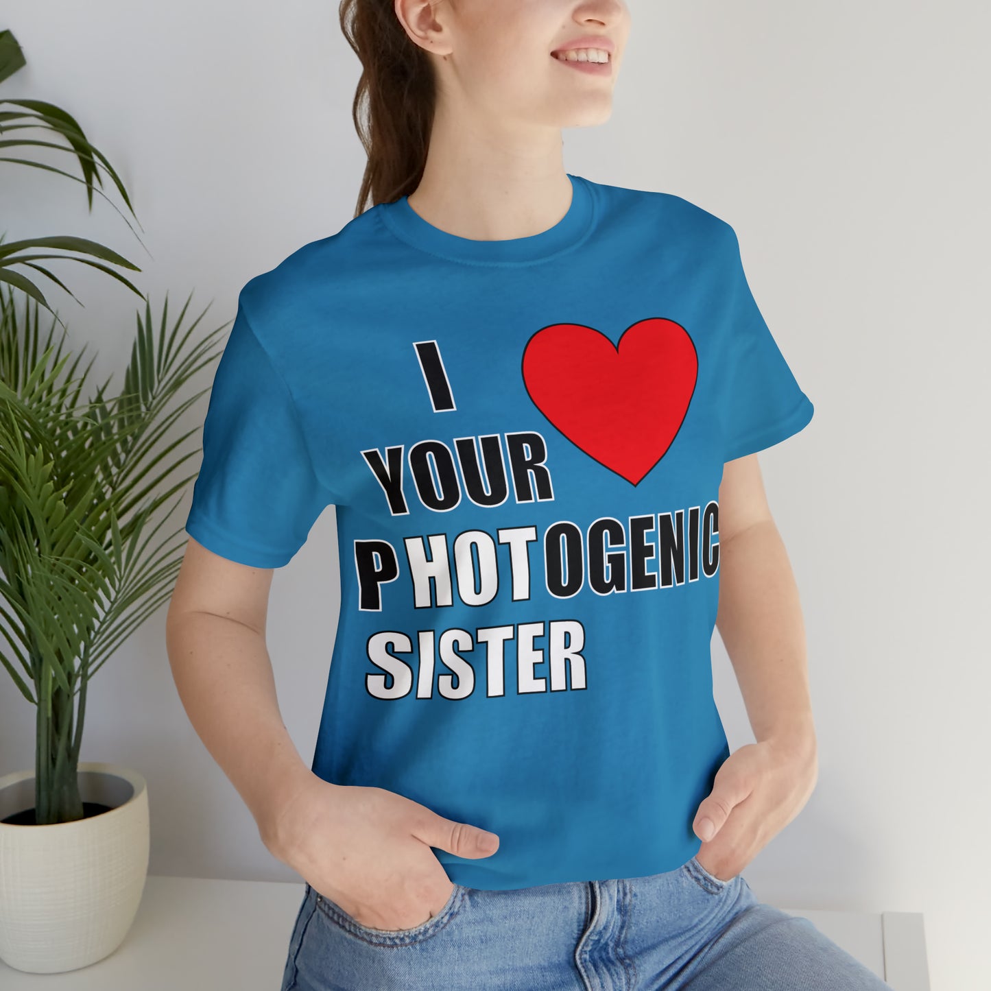 I love your pHOTogenic sister T-Shirt