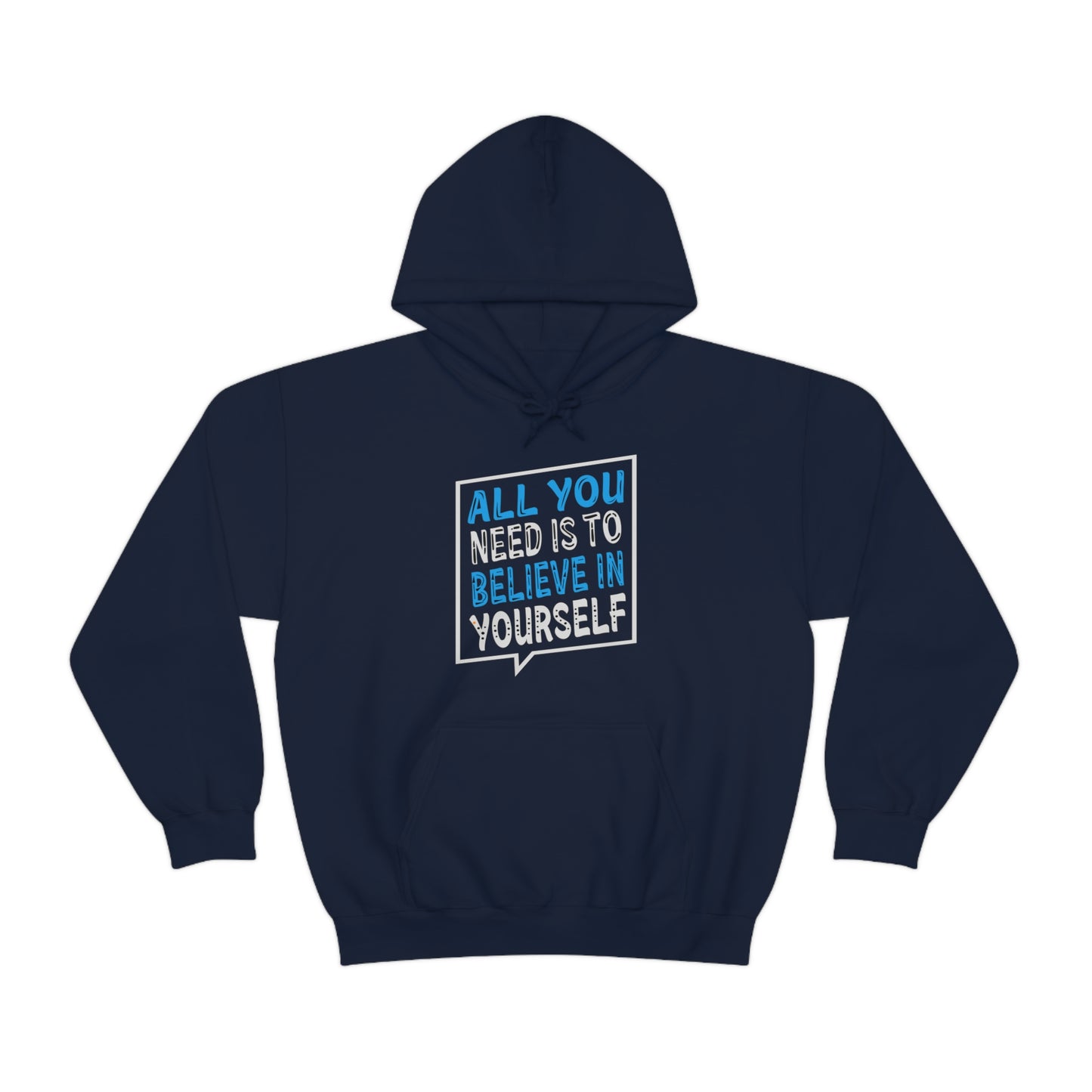 All You Need is To Believe In Yourself Hoodie