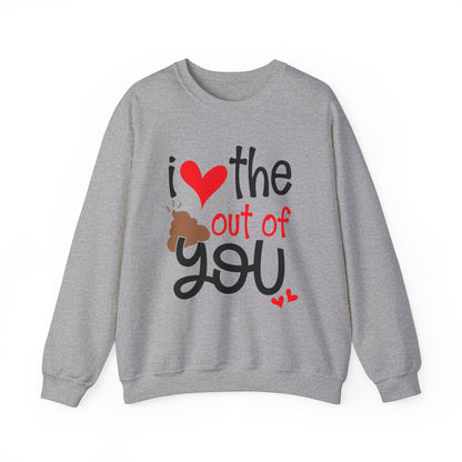 Love the Sxxx out of you Crewneck Sweatshirt