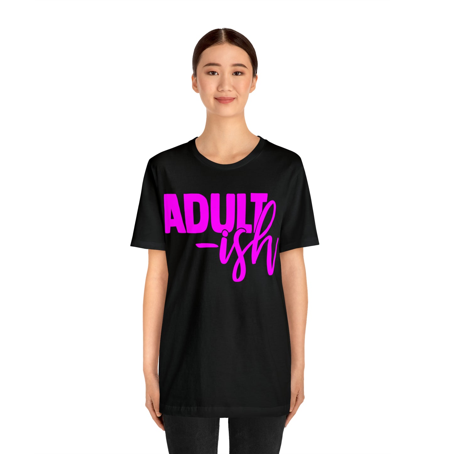 Adult-ish T-Shirt