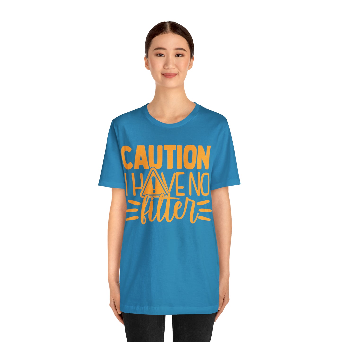 Caution I Have No Filter T-Shirt