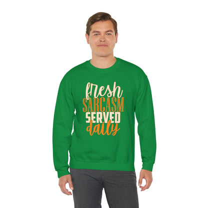 Fresh Sarcasm Served Daily Crewneck Sweatshirt