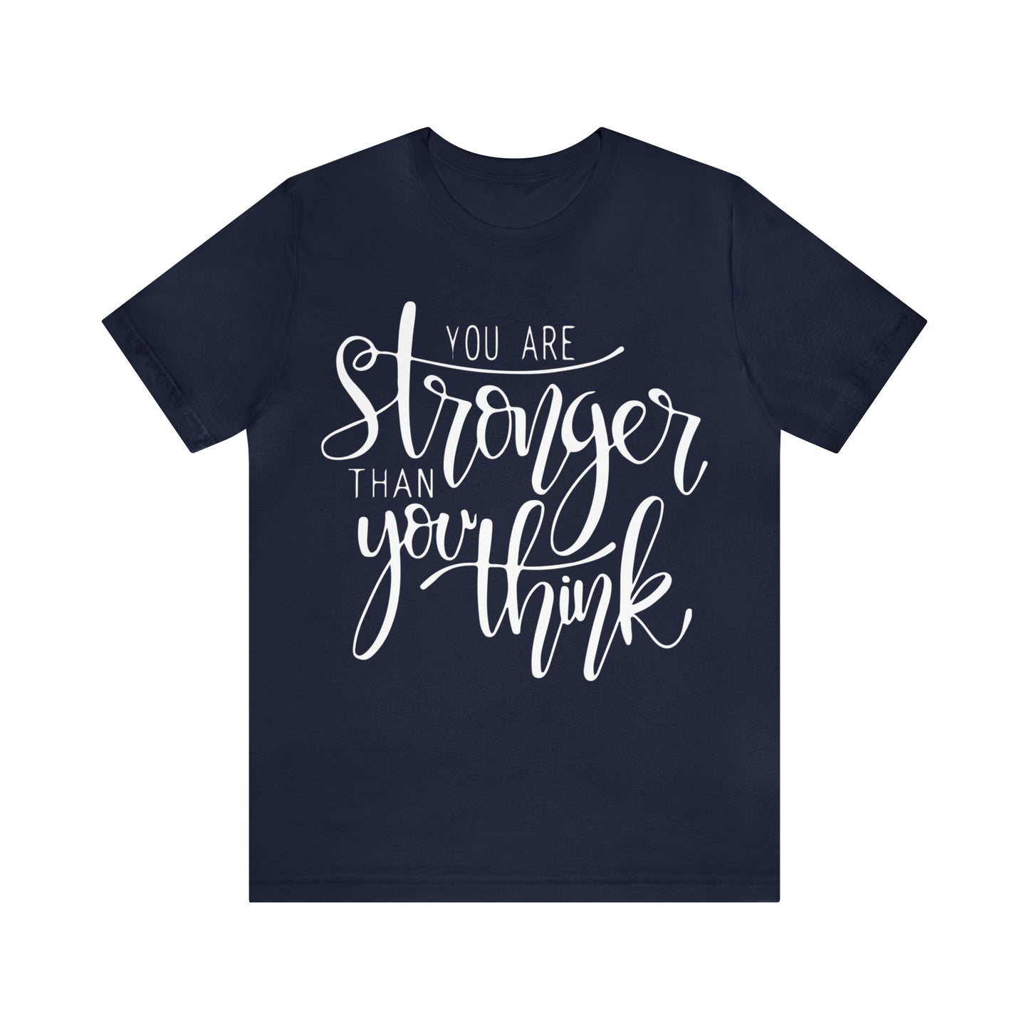 You are stronger than you think T-Shirt