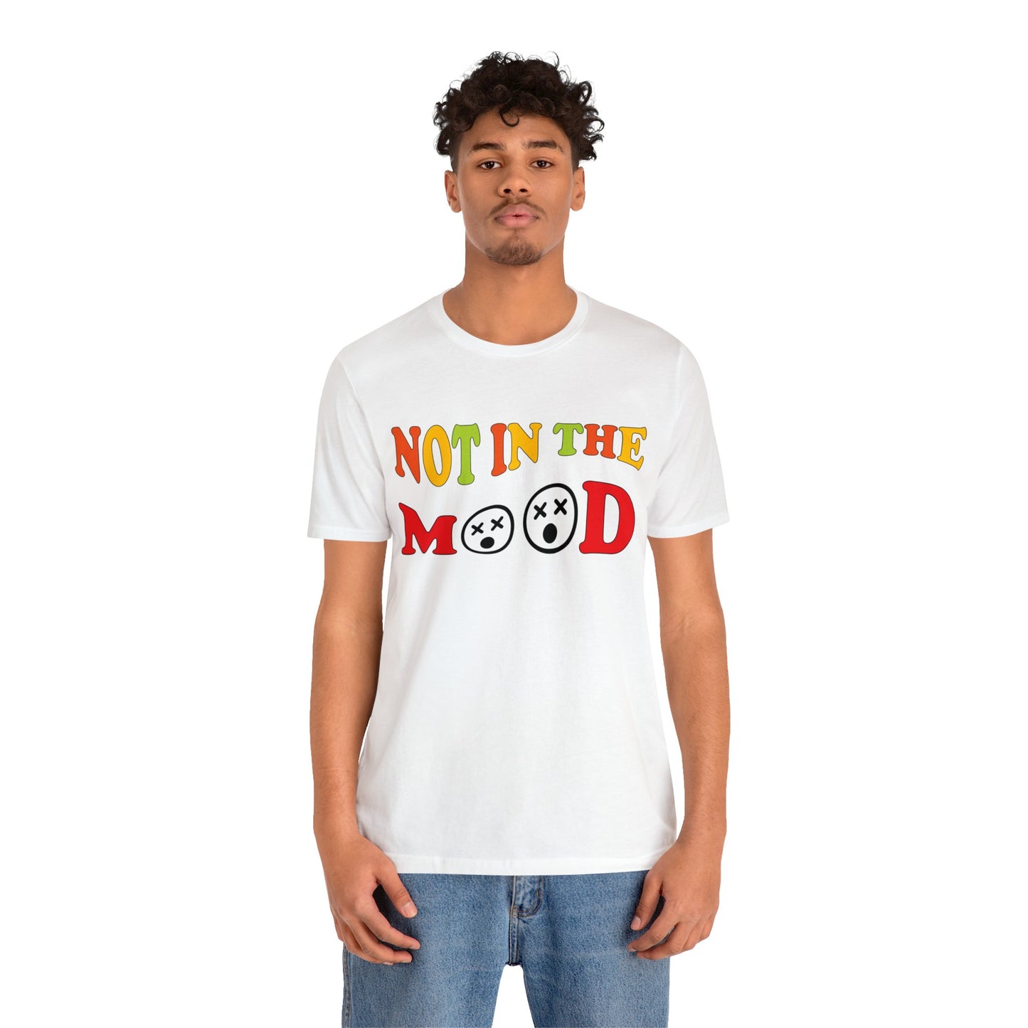 Not in the mood T-Shirt