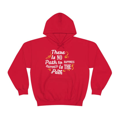 There Is No Path To Happiness Hoodie