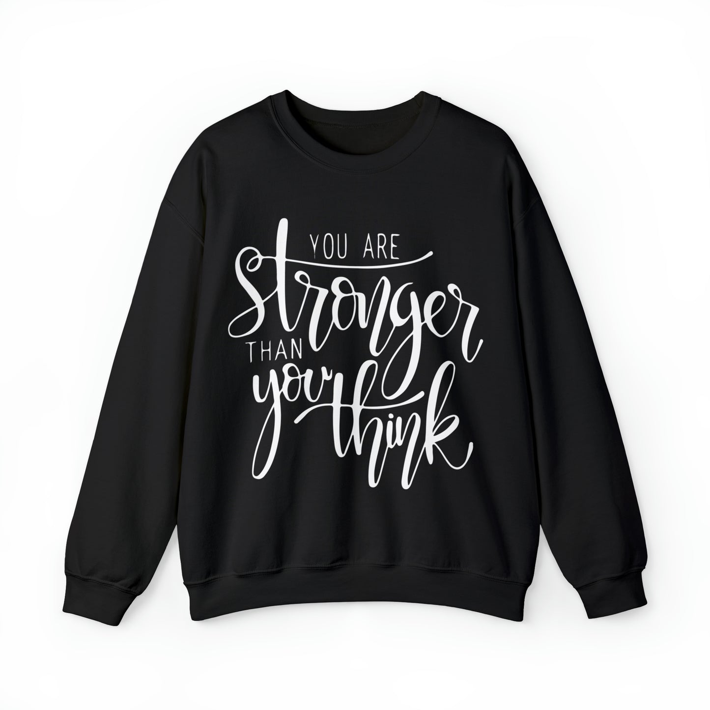 You are stronger than you think Crewneck Sweatshirt