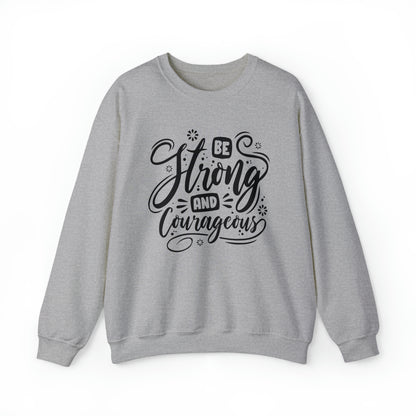 Be strong and Courageous Crewneck Sweatshirt