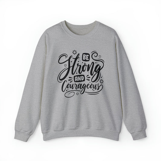 Be strong and Courageous Crewneck Sweatshirt