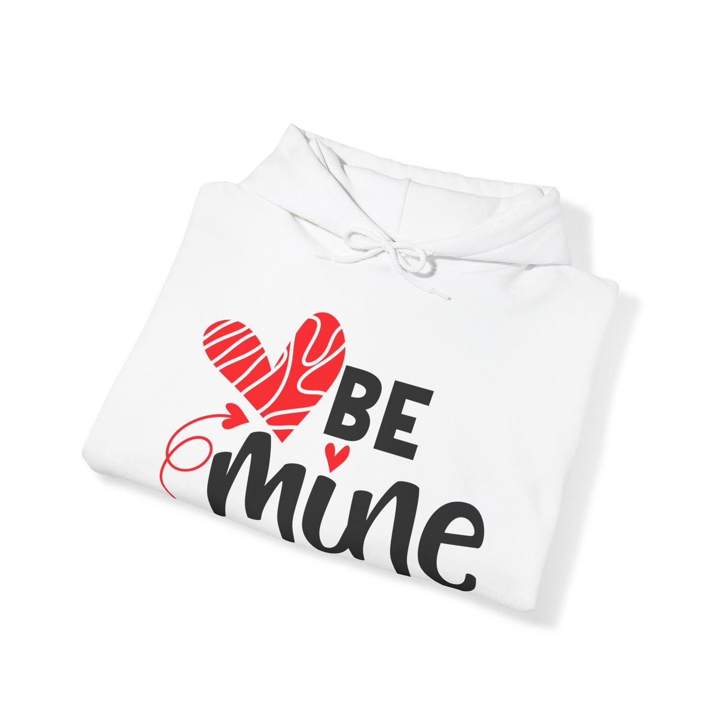 Be mine hearted Hoodie