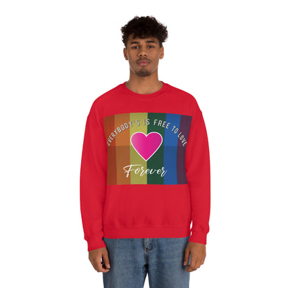 Everybody's Is Free To Love Crewneck Sweatshirt