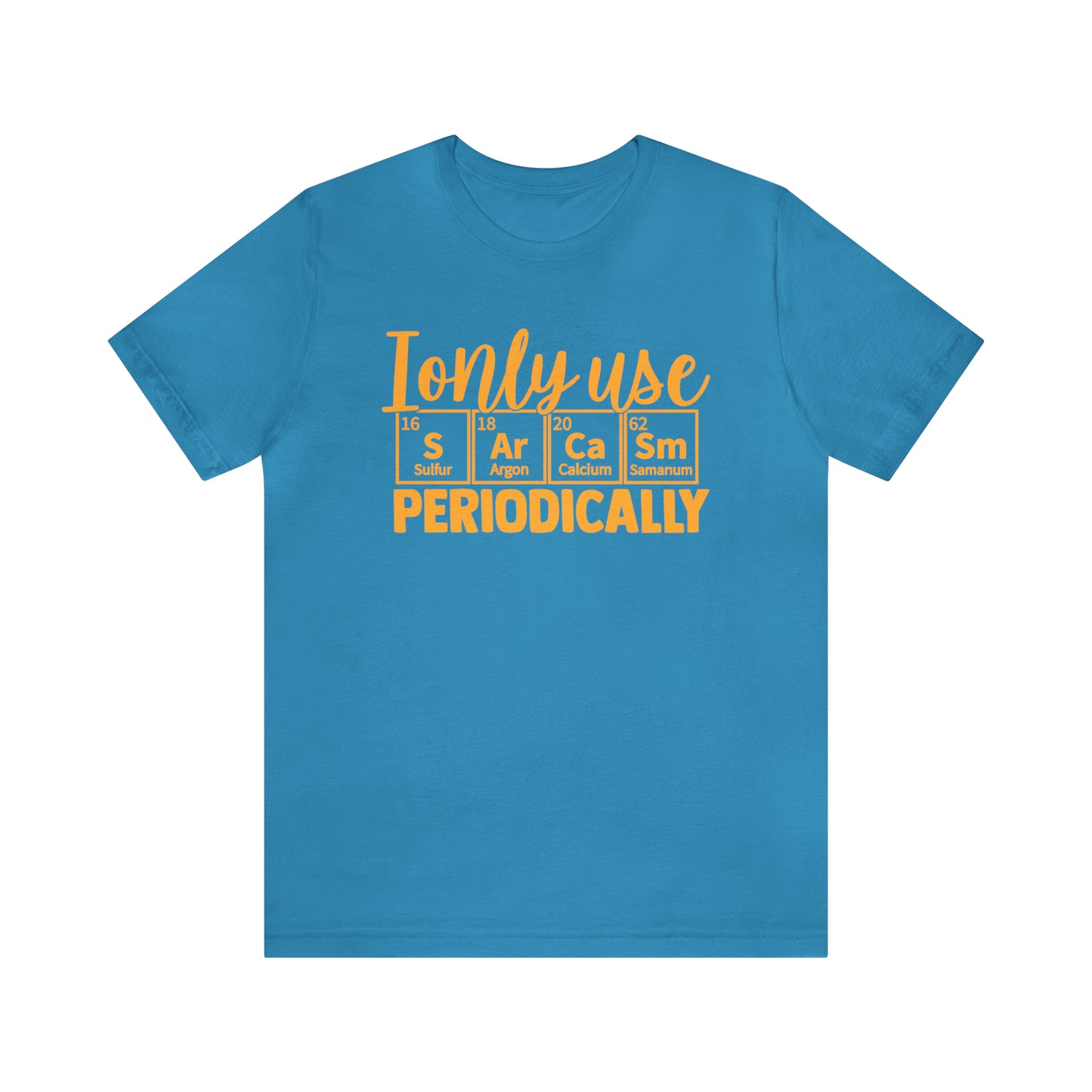 I Only Use Sarcasm Periodically T-Shirt