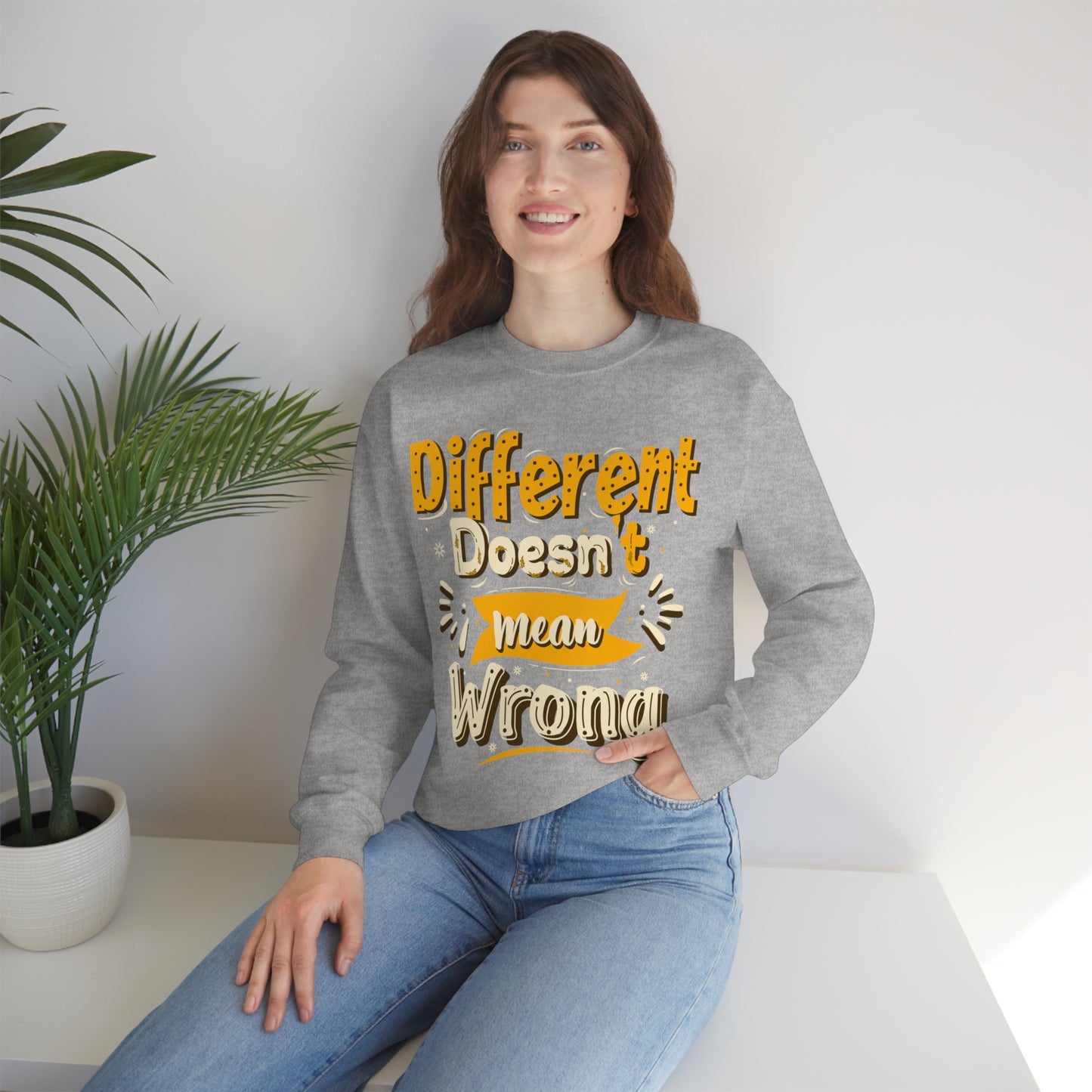 Different Doesn't Mean Wrong Crewneck Sweatshirt