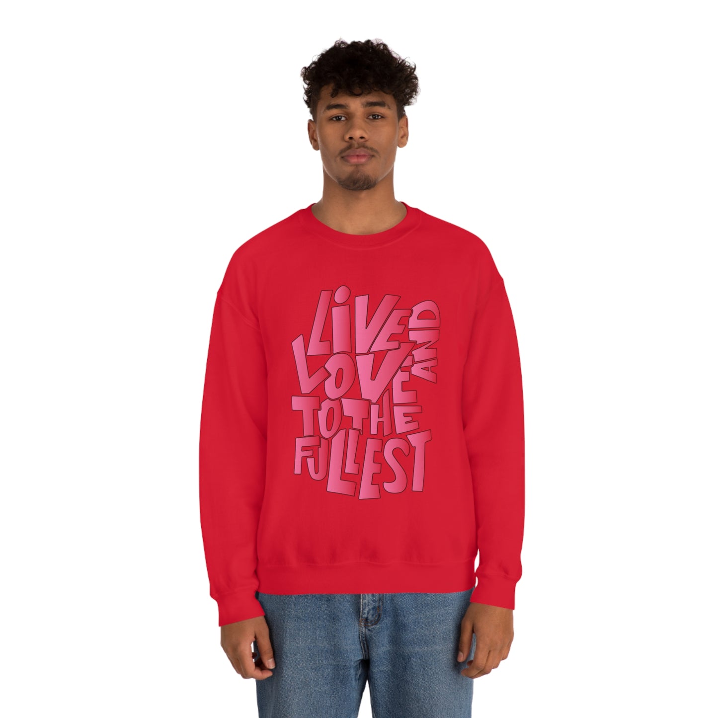 Live and love to the fullest 2 Crewneck Sweatshirt