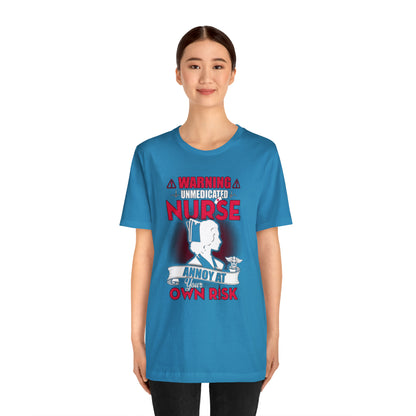 Unmedicated nurse T-Shirt