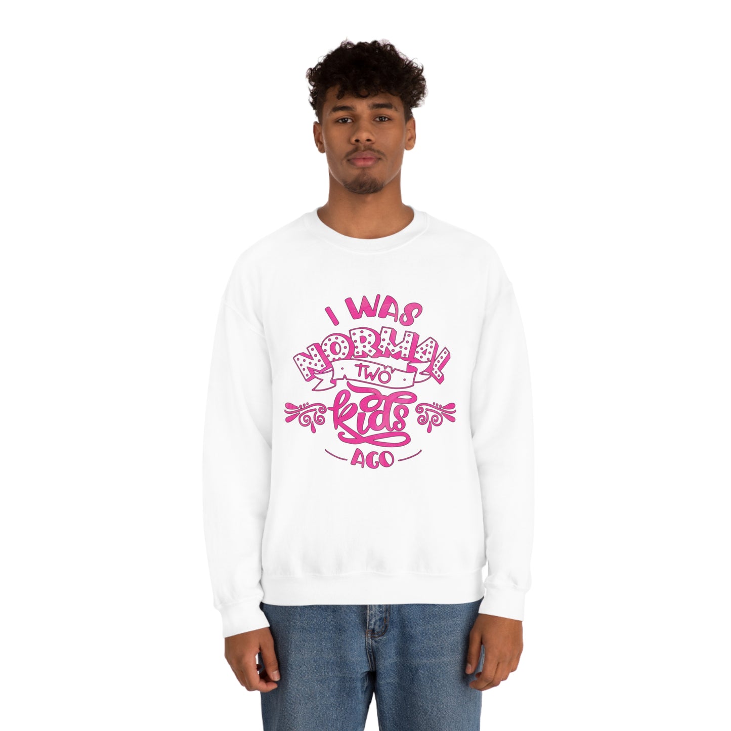 I Was Normal Two Kids Ago Crewneck Sweatshirt