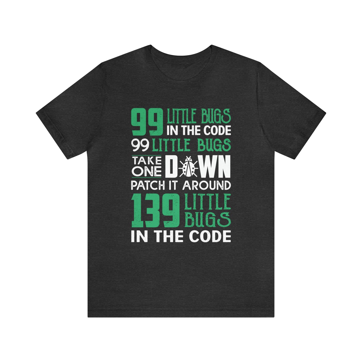 99 Little bugs in the code T-Shirt