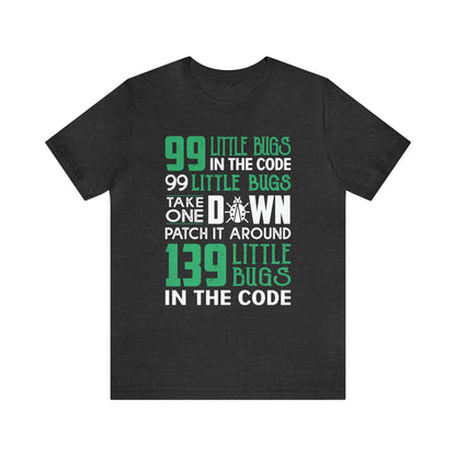 99 Little bugs in the code T-Shirt