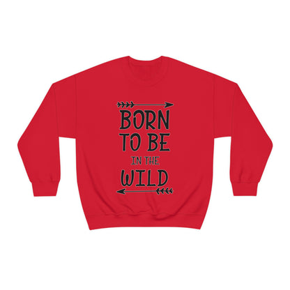 Born To Be In The Wild Crewneck Sweatshirt