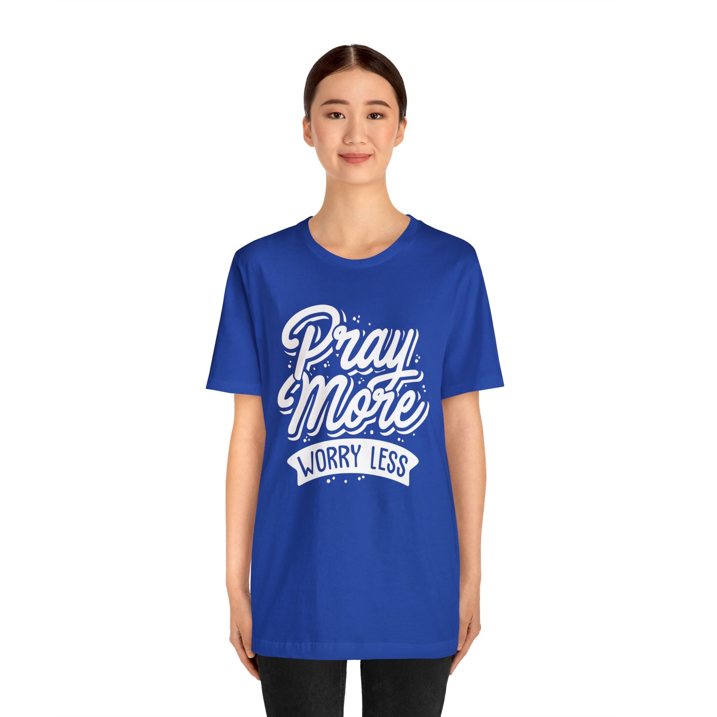 Pray more worry less T-Shirt