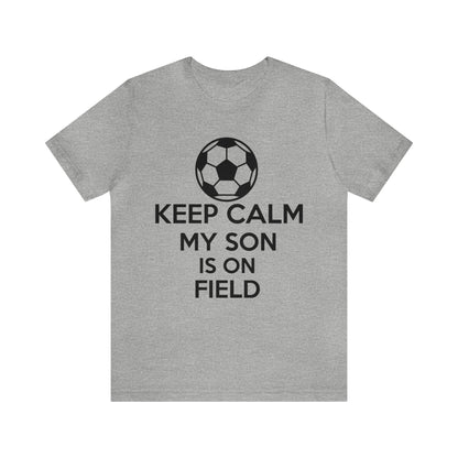 Keep calm my son is on the field T-Shirt