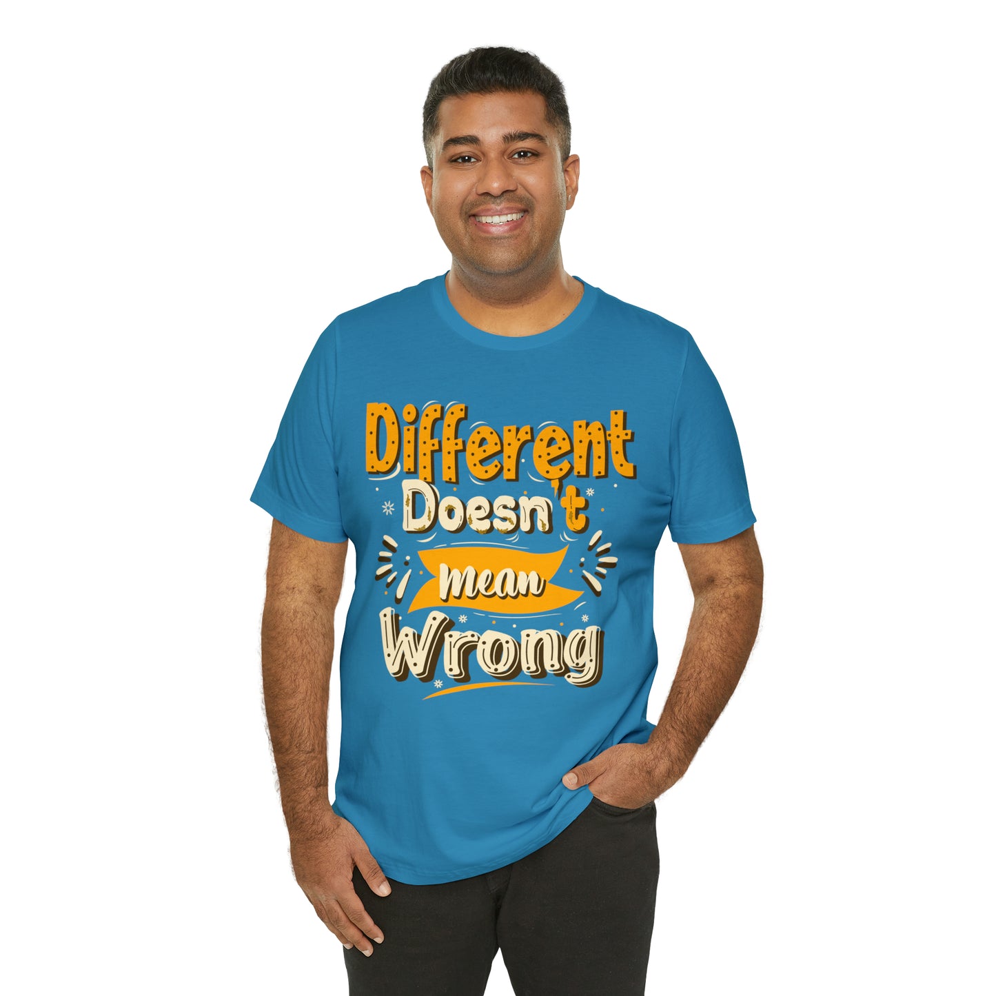 Different Doesn't Mean Wrong T-Shirt