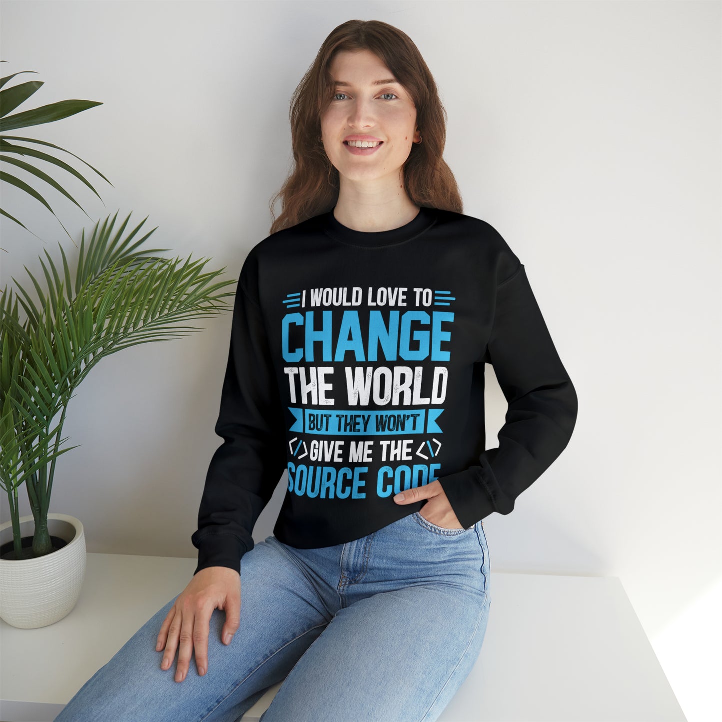 I would love to change the world Crewneck Sweatshirt