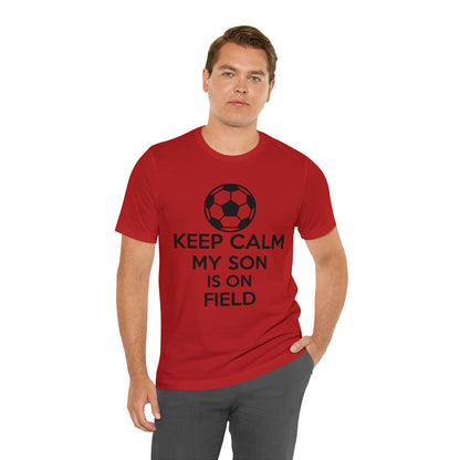 Keep calm my son is on the field T-Shirt