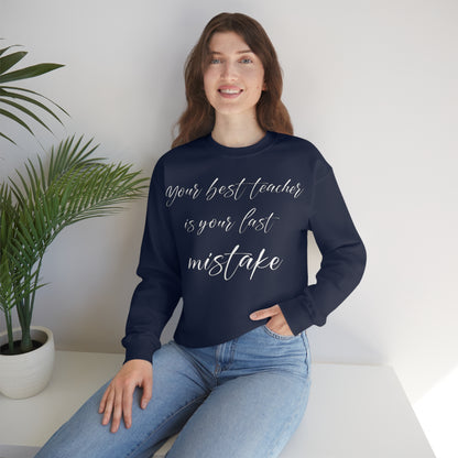 Your Best Teacher is Your Last Mistake Crewneck Sweatshirt