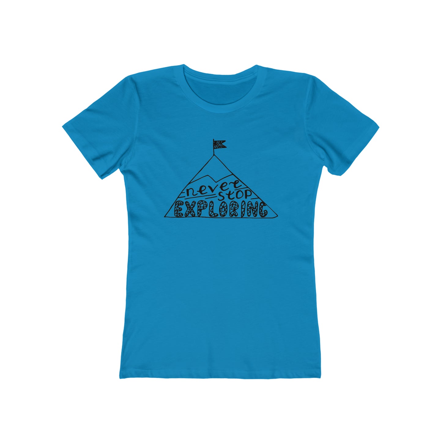 Never stop exploring Woman t shirt