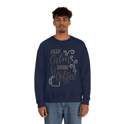 Keep calm and drink coffee Crewneck Sweatshirt